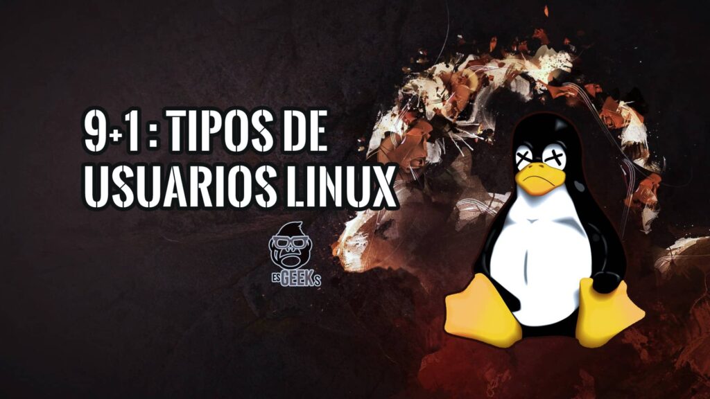 9+1 Tipos de Usuarios Recién Llegados a Linux » EsGeeks