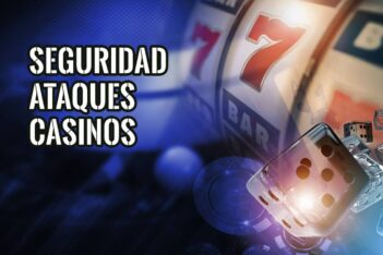 Hacking de Casinos y Cómo hacer Frente a los Ataques