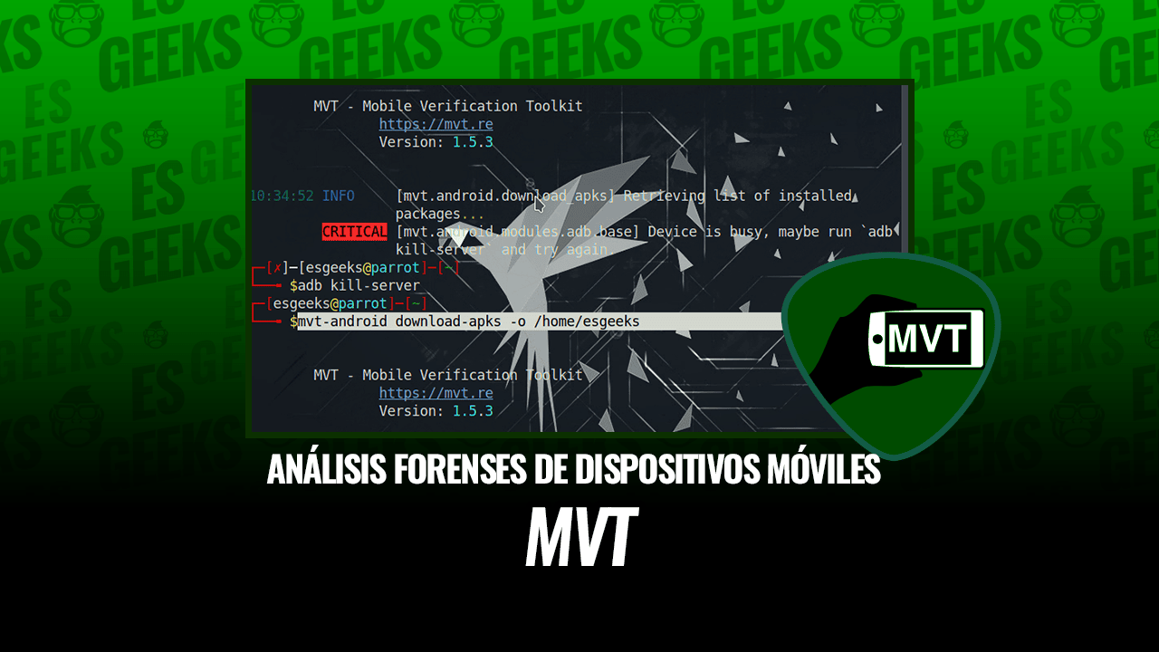 MVT: Análisis Forense de los Dispositivos Móviles » EsGeeks