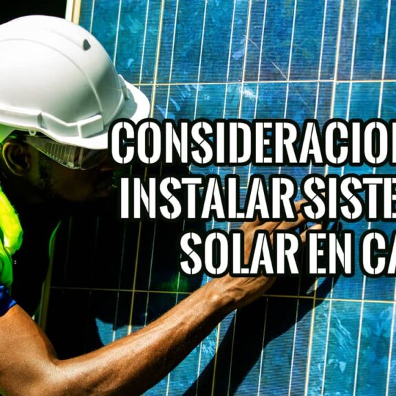 Consideraciones Instalar Sistema Solar en Casa