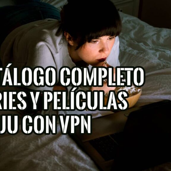 Catálogo Completo de Series y Películas de Estados Unidos con VPN