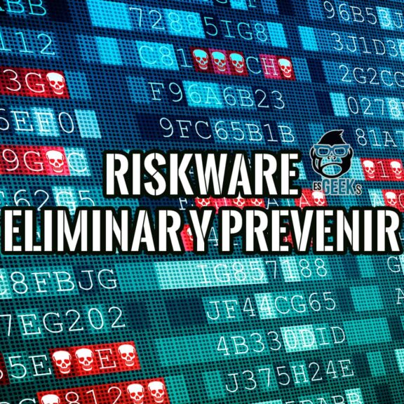 Riskware Definición Detección y Prevención