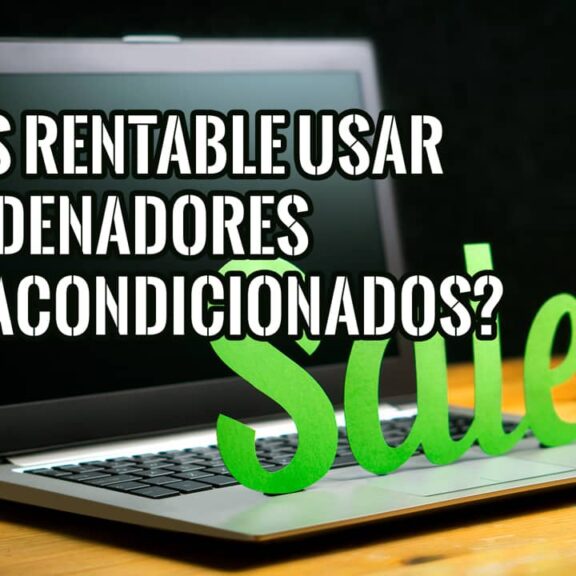 Es o no Rentable Usar Ordenadores Reacondicionados