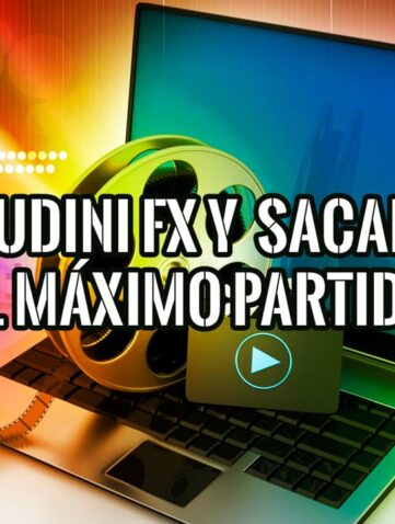 Qué es Houdini FX y Cómo Sacarle Máximo Partido