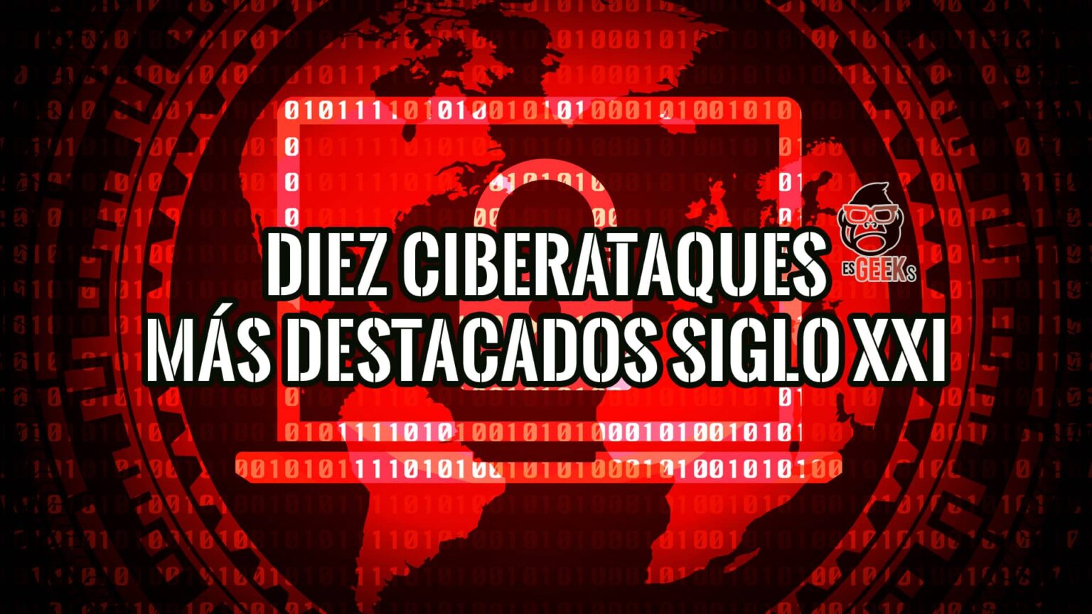 Las Diez Ciberataques Más Destacados del Siglo XXI » EsGeeks