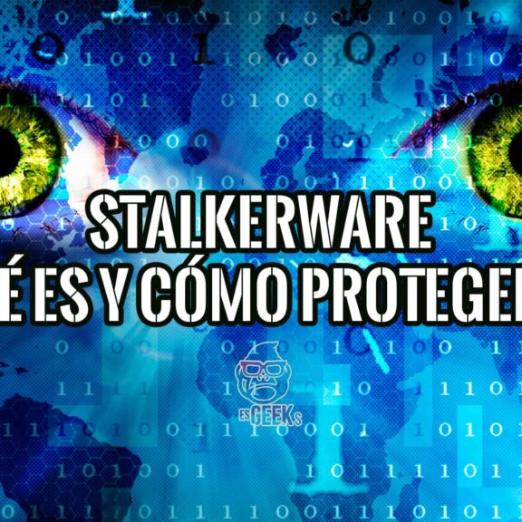 Stalkerware Qué es y Cómo Protegerte