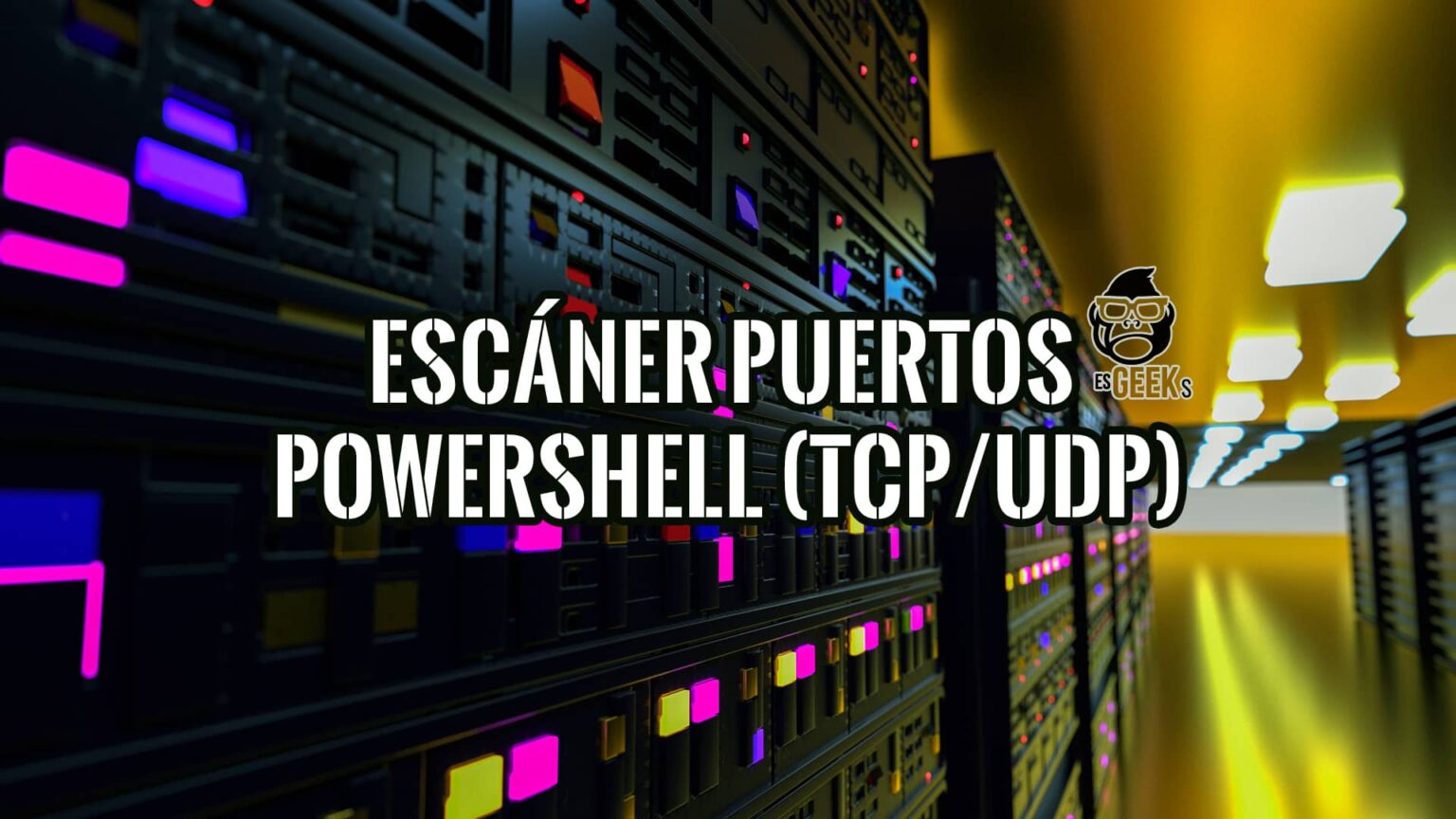 Escáner de Puertos en PowerShell (TCP/UDP) » EsGeeks