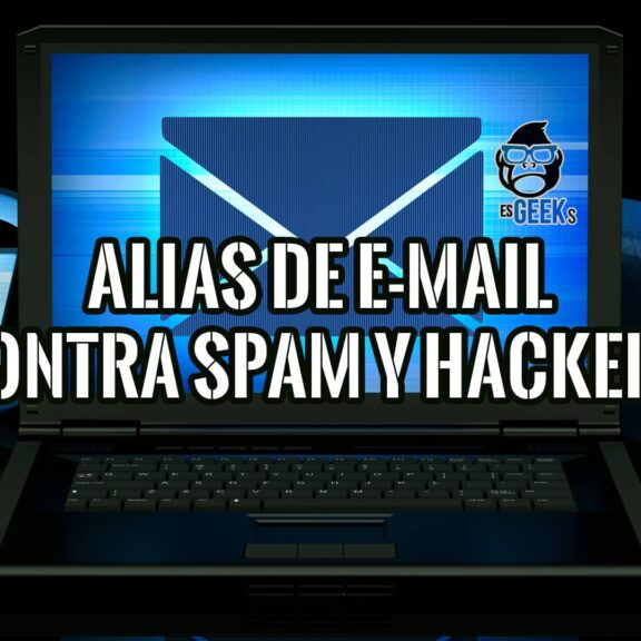 Alias de Correo Electrónico para Protegerte contra el Spam y Hackers