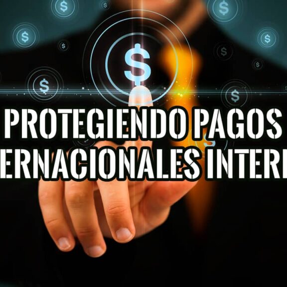 Protégete en Pagos Internacionales de Internet