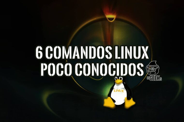 Un diseño gráfico oscuro con texto en blanco que dice "6 COMANDOS LINUX POCO CONOCIDOS", una imagen del pingüino Tux de Linux y el logo de esGeeks.