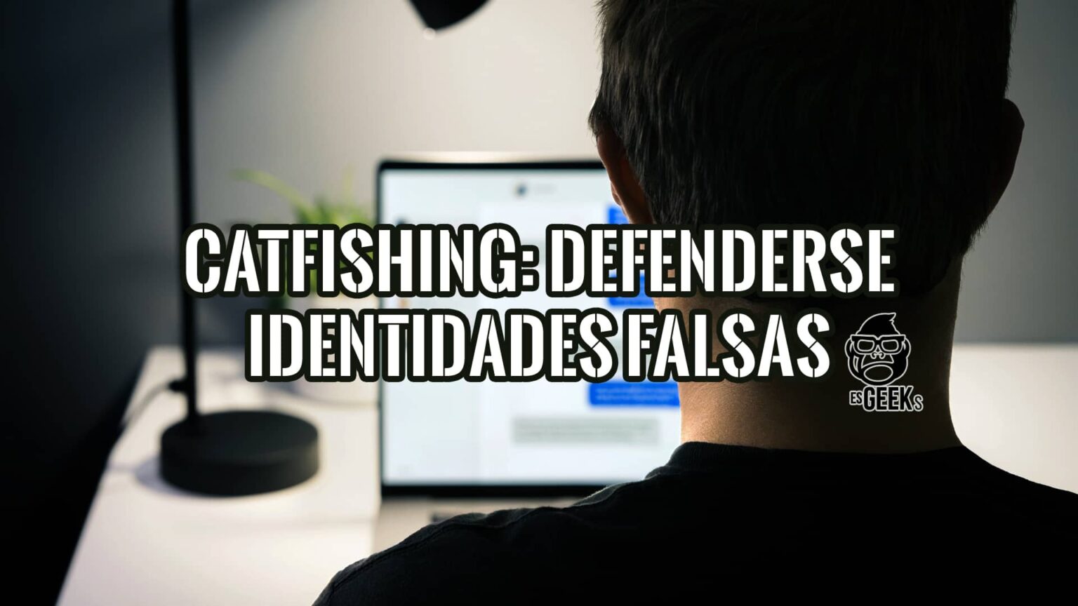¿Que es Catfishing? Guía de señales y cómo protegerte
