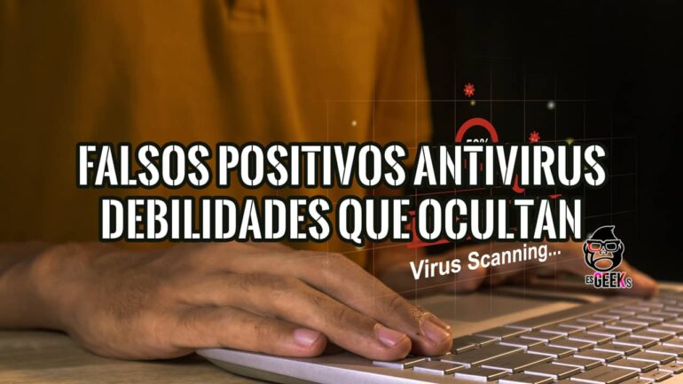 Falsos Positivos de Antivirus: Las Debilidades que Ocultan 16 Persona usando un portátil con un texto sobre falsos positivos de antivirus, ilustrando las debilidades de la seguridad.