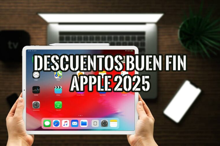 Ecosistema de productos Apple en un escritorio de madera, anunciando los descuentos del Buen Fin Apple 2025 en iPad y Mac.
